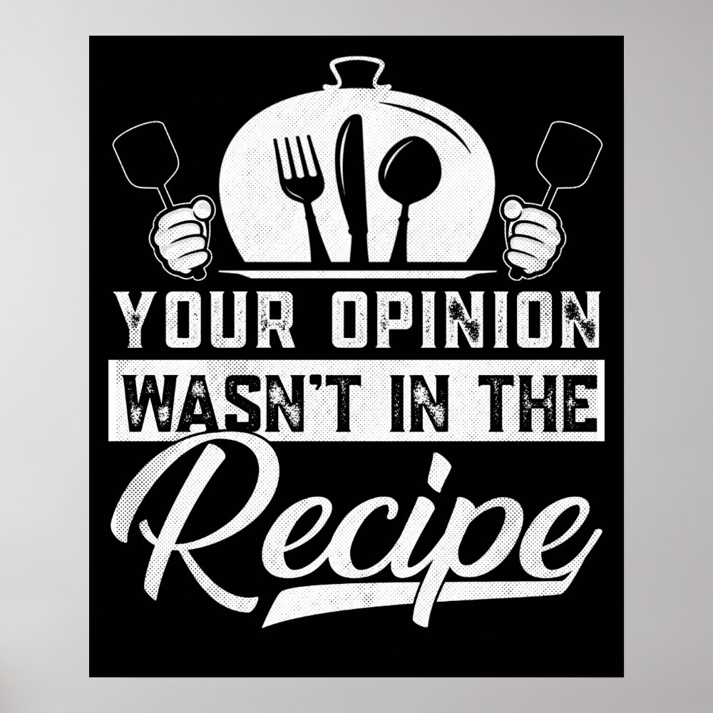 your opinion wasnt in recipe chef cooking cook fu poster r7a5fa700596e4a238490b4aa0058ebc9 wvy 8byvr 1000 - Cooking Gifts