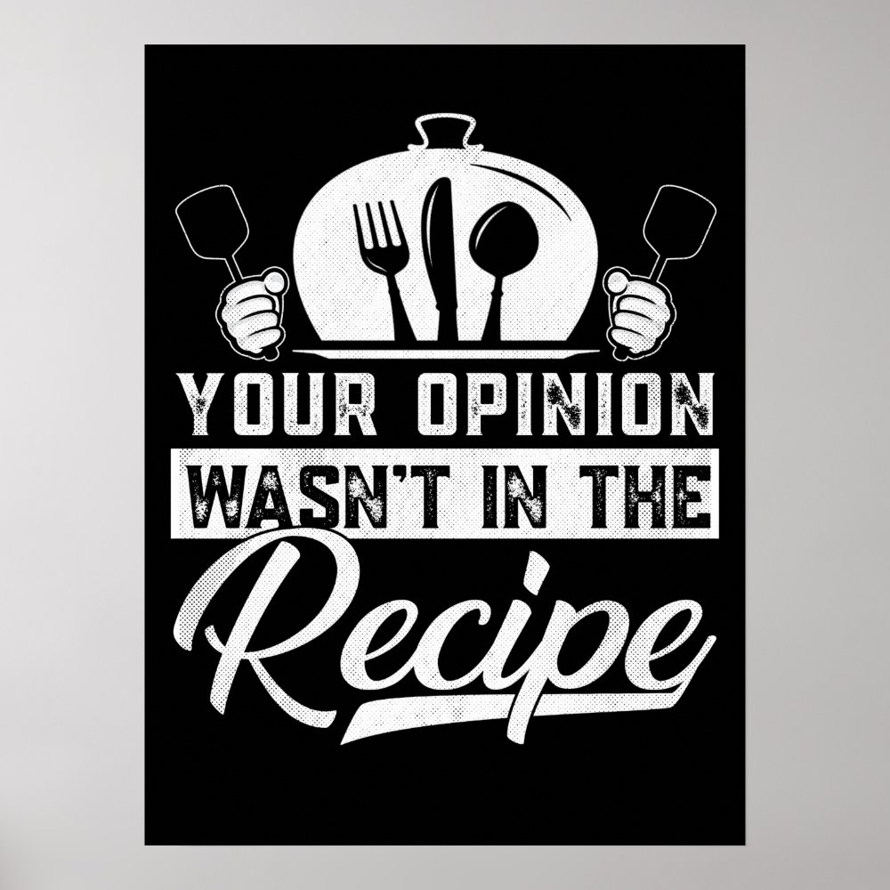 your opinion wasnt in recipe chef cooking cook fu poster ra03a2b04eeb042b687956840ae7132a6 wv4 8byvr 1000 - Cooking Gifts